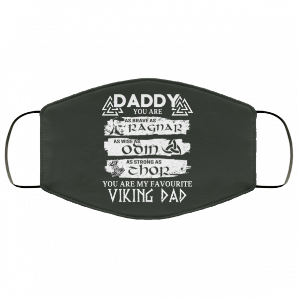 Daddy You Are As Brave As Ragnar As Wise As Odin As Strong As Thor Viking Dad Face Mask Face Mask 10