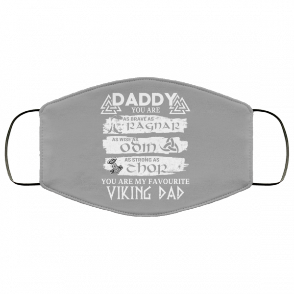 Daddy You Are As Brave As Ragnar As Wise As Odin As Strong As Thor Viking Dad Face Mask Face Mask 12