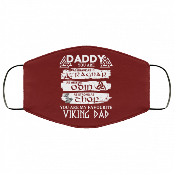 Daddy You Are As Brave As Ragnar As Wise As Odin As Strong As Thor Viking Dad Face Mask Face Mask 14