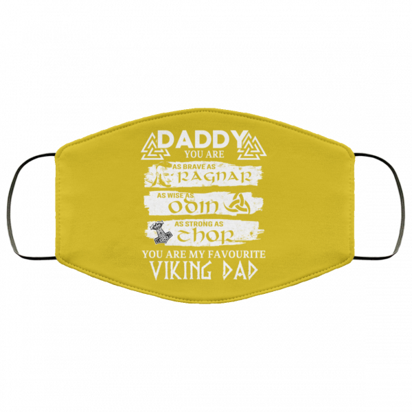 Daddy You Are As Brave As Ragnar As Wise As Odin As Strong As Thor Viking Dad Face Mask Face Mask 16