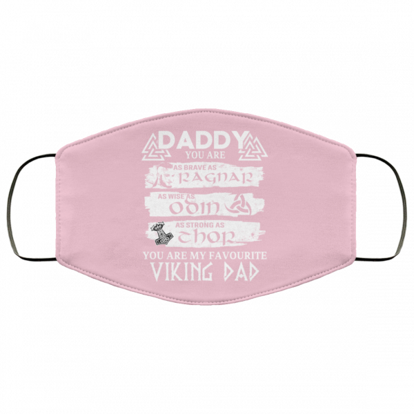 Daddy You Are As Brave As Ragnar As Wise As Odin As Strong As Thor Viking Dad Face Mask Face Mask 18