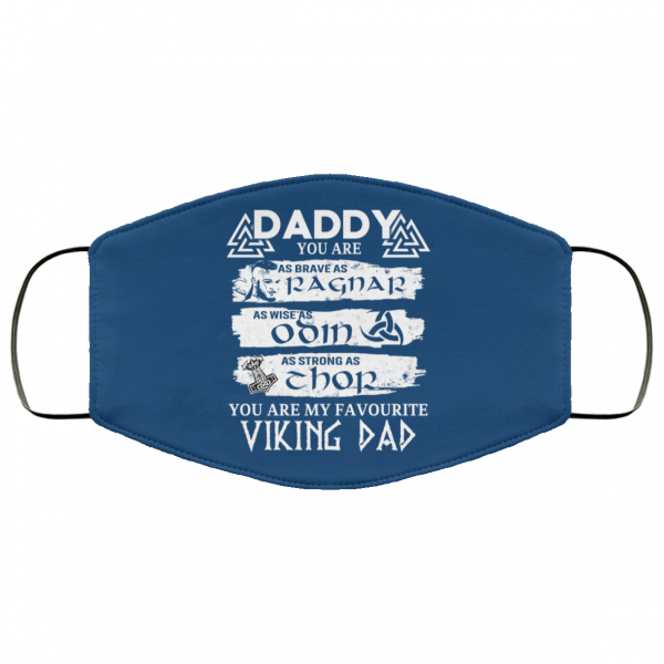 Daddy You Are As Brave As Ragnar As Wise As Odin As Strong As Thor Viking Dad Face Mask Face Mask 21
