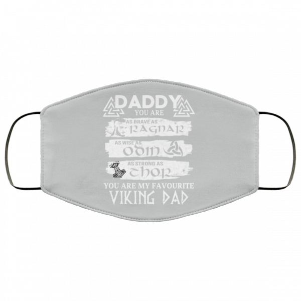 Daddy You Are As Brave As Ragnar As Wise As Odin As Strong As Thor Viking Dad Face Mask Face Mask 22