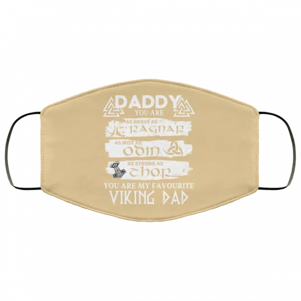 Daddy You Are As Brave As Ragnar As Wise As Odin As Strong As Thor Viking Dad Face Mask 23