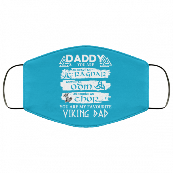 Daddy You Are As Brave As Ragnar As Wise As Odin As Strong As Thor Viking Dad Face Mask Face Mask 25