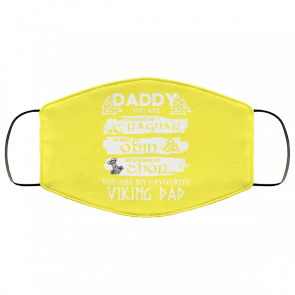 Daddy You Are As Brave As Ragnar As Wise As Odin As Strong As Thor Viking Dad Face Mask Face Mask 27