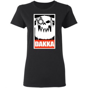 Orks Dakka Tabletop Wargaming and Miniatures Addict Shirt, Hoodie, Tank 18
