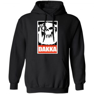 Orks Dakka Tabletop Wargaming and Miniatures Addict Shirt, Hoodie, Tank 22