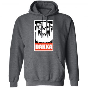 Orks Dakka Tabletop Wargaming and Miniatures Addict Shirt, Hoodie, Tank 24