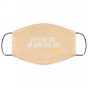 Ey Ey Ba Day Ba Wadladie Day Block Rockin Beats Face Mask 46