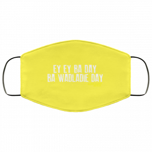 Ey Ey Ba Day Ba Wadladie Day Block Rockin Beats Face Mask 47