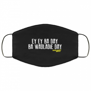 Ey Ey Ba Day Ba Wadladie Day Block Rockin Beats Face Mask 50