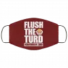 Anti Trump Flush The Turd November 3rd Face Mask 2