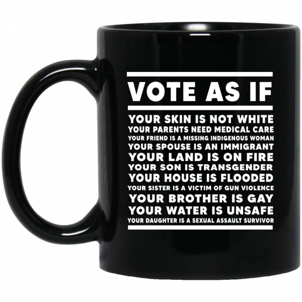 Vote As If Your Skin Is Not White Mug Coffee Mugs 3