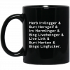 Herb Irvlingger & Burt Herngeif & Irv Hermlinger & Bing Liveheinger Mug 2