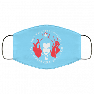 Don't Flatter Yourself You Were Never Even A Player Azula Face Mask 33