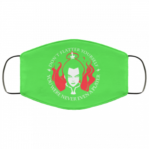 Don't Flatter Yourself You Were Never Even A Player Azula Face Mask 37