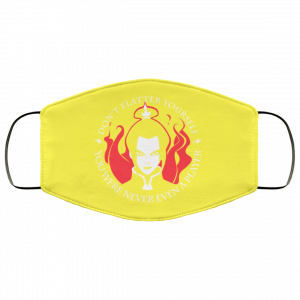 Don't Flatter Yourself You Were Never Even A Player Azula Face Mask 51