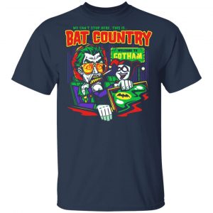 Welcome To Gotham This Is Bat Country Batman Shirt, Hoodie, Tank 16
