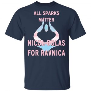 All Sparks Matter Nicol Bolas For Ravnica Shirt, Hoodie, Tank 16