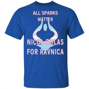 All Sparks Matter Nicol Bolas For Ravnica Shirt, Hoodie, Tank 17