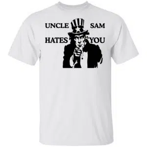 Uncle Sam Hates You Shirt, Hoodie, Tank 15