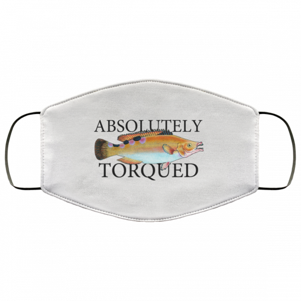 Absolutely Torqued Face Mask 3