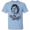 Uh-Oh Chongo Danger Island Shirt, Hoodie, Tank 1
