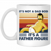 It's Not A Dad Bod It's A Father Figure Mug 1
