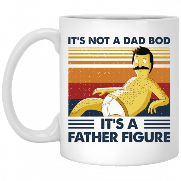 It's Not A Dad Bod It's A Father Figure Mug 3