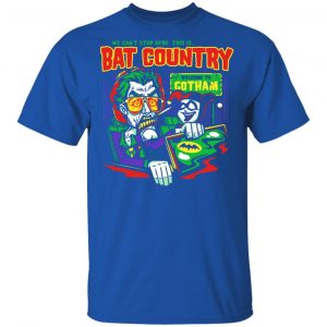 Welcome To Gotham This Is Bat Country Batman Shirt, Hoodie, Tank 17