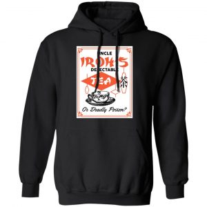 Uncle Iroh's Delectable Tea Or Deadly Poison Shirt, Hoodie, Tank 22