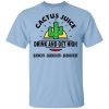 Cactus Juice Drink And Get High Quenchy Quenchier Quenchiest Shirt, Hoodie, Tank 2 Cactus Juice Drink And Get High Quenchy Quenchier Quenchiest Shirt, Hoodie, Tank 2
