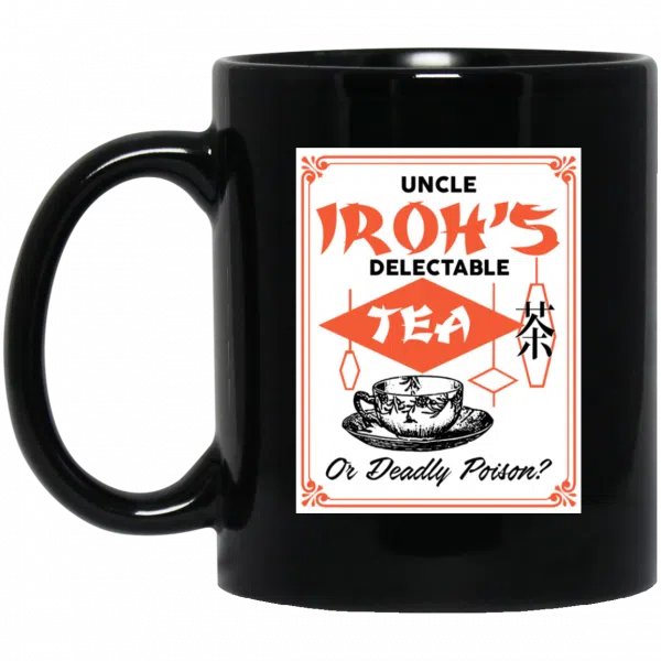 Uncle Iroh's Delectable Tea Or Deadly Poison Mug 3