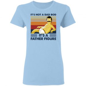 It's Not A Dad Bod It's A Father Figure Shirt, Hoodie, Tank 17 It's Not A Dad Bod It's A Father Figure Shirt, Hoodie, Tank 17