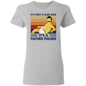 It's Not A Dad Bod It's A Father Figure Shirt, Hoodie, Tank 19 It's Not A Dad Bod It's A Father Figure Shirt, Hoodie, Tank 19