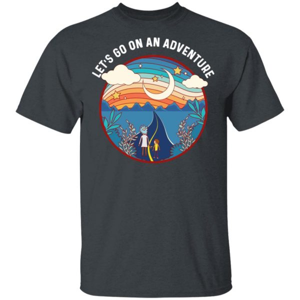 Rick And Morty Let's Go On An Adventure Shirt, Hoodie, Tank 3