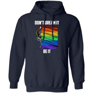 The Rocky Horror Picture Show Don't Dream It Be It LGBT Shirt, Hoodie, Tank 23