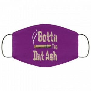 Gotta Tap Dat Ash Cigar Face Mask 37 Gotta Tap Dat Ash Cigar Face Mask 37