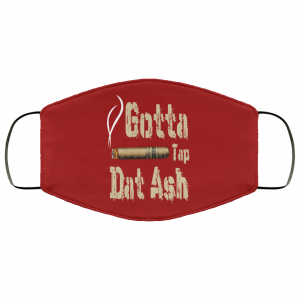 Gotta Tap Dat Ash Cigar Face Mask 50 Gotta Tap Dat Ash Cigar Face Mask 50
