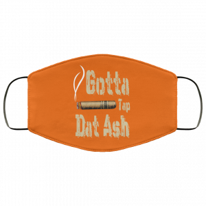 Gotta Tap Dat Ash Cigar Face Mask 51 Gotta Tap Dat Ash Cigar Face Mask 51