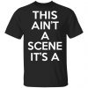 This Ain't A Scene It's A GAH DEH ARH REH Shirt, Hoodie, Tank 1
