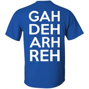 This Ain't A Scene It's A GAH DEH ARH REH Shirt, Hoodie, Tank 33