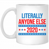Literally Anyone Else 2020 Presidential Election Joke Mug 2