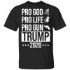Pro God Pro Life Pro Gun Pro Donald Trump 2020 Shirt, Hoodie, Tank 1