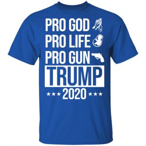 Pro God Pro Life Pro Gun Pro Donald Trump 2020 Shirt, Hoodie, Tank 17