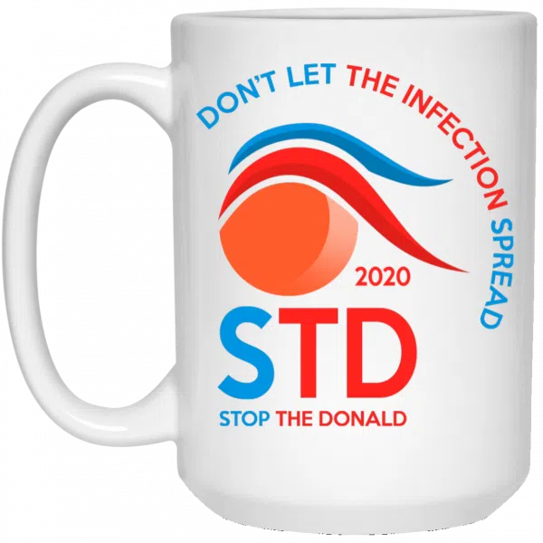Don't Let The Infection Spread 2020 Stop The Donald Mug 4