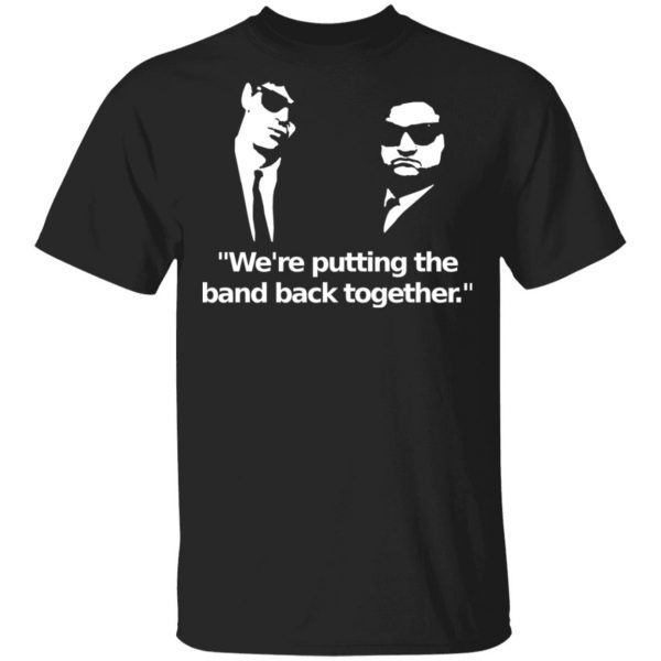 We’re Putting The Band Back Together – Elwood Blues Shirt, Hoodie, Tank 3