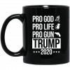 Pro God Pro Life Pro Gun Pro Donald Trump 2020 Mug 2