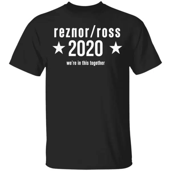 Reznor Ross 2020 We're In This Together Shirt, Hoodie, Tank 3
